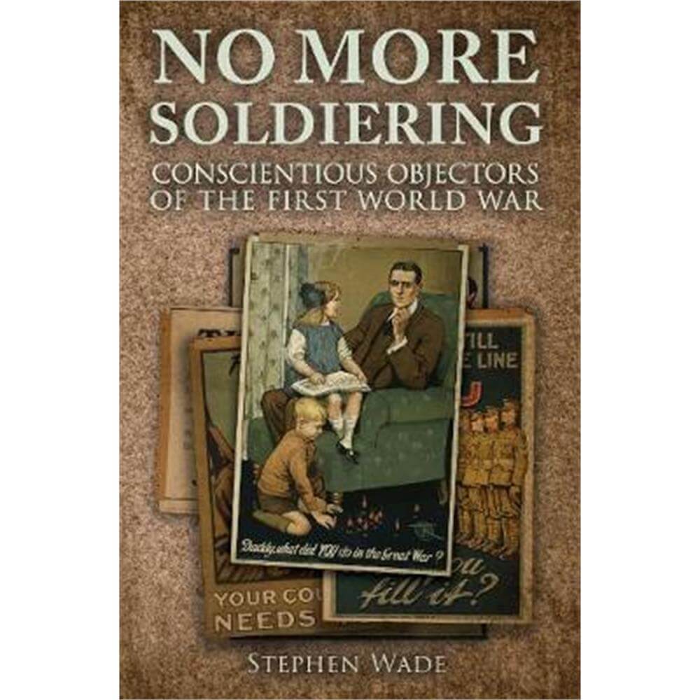 No More Soldiering (Paperback) - Stephen Wade